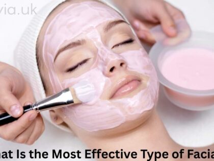 What Is the Most Effective Type of Facial?