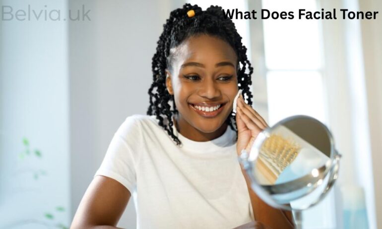 What Does a Facial Toner Do